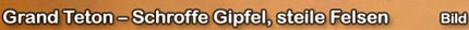 Grand Teton - Schroffe Gipfel, steile Felsen